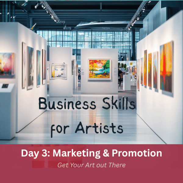 24 January 2026 – Full Day – Fiona Hodges: Business Skills for Artists: Day 3: Marketing & Promotion: Get Your Art Out There